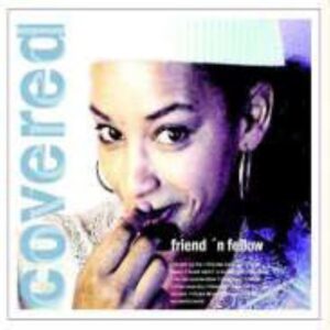 Friend 'N Fellow – Covered saját példánya
