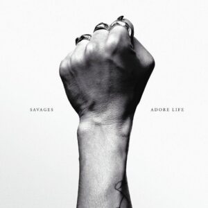 Savages – Adore Life saját példánya